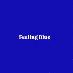 Feeling Blue