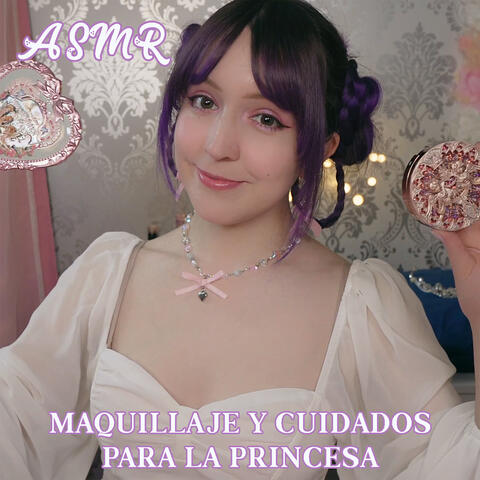 Asmr Maquillaje y cuidados para la Princesa
