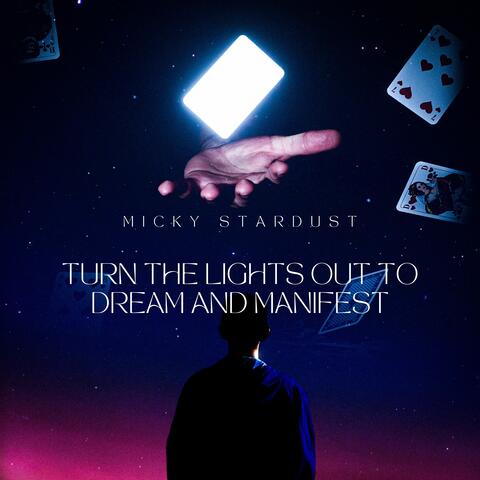 Turn The Lights Out To Dream And Manifest