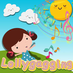 Lollygagging