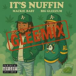 It’s Nuffin GleeMix
