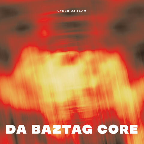 Da Baztag Core