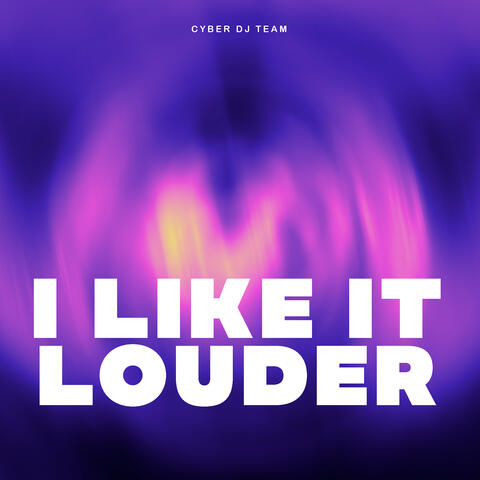 I Like It Louder