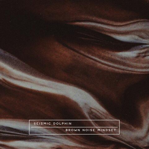 Brown Noise Mindset