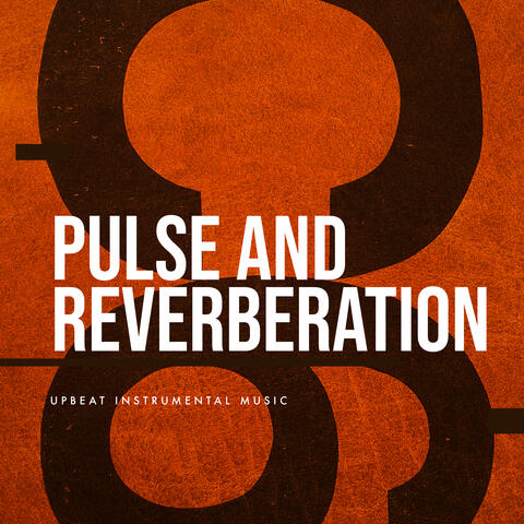 Pulse and Reverberation