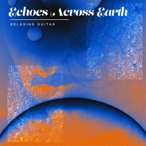 Echoes Across Earth