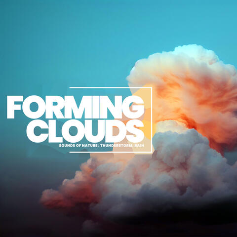 Forming Clouds
