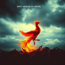 don't afraid to speak