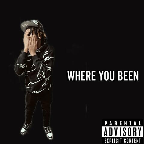 Where You Been