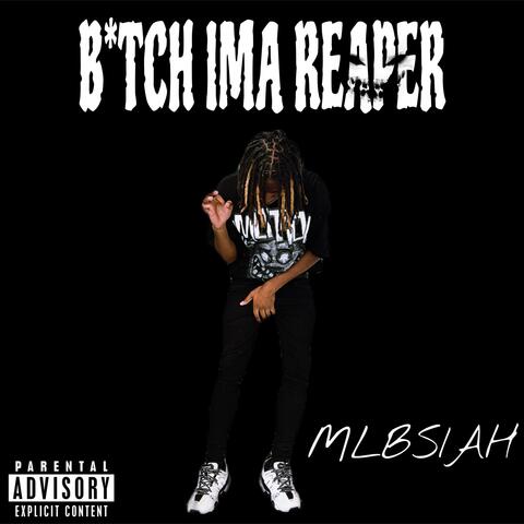Bitch Ima Reaper