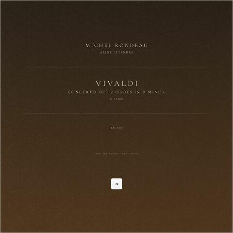 Concerto for 2 Oboes in D Minor, RV 535: II. Largo (Arr. for Trumpet and Organ)