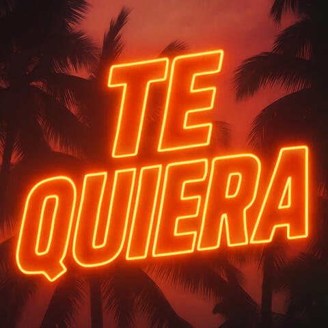 TE QUIERA