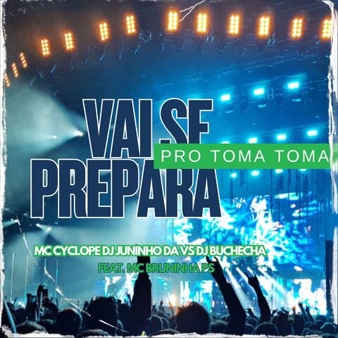 VAI SE PREPARA PRO TOMA TOMA