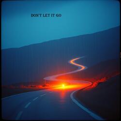 don't let it go