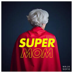 Supermom, Misunderstood