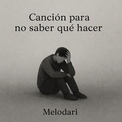 Canción para no saber que hacer