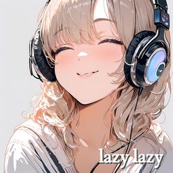 lazy lazy