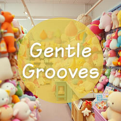 Gentle Grooves