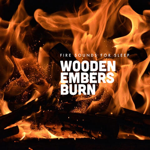 Wooden Embers Burn