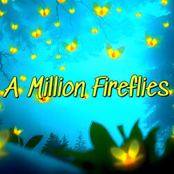 A Million Fireflies