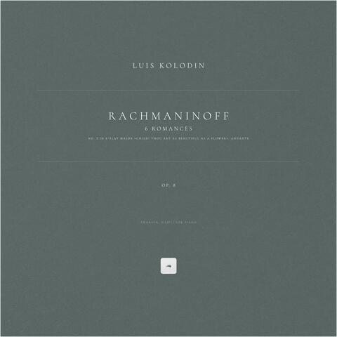6 Romances, Op. 8: No. 2 in E-Flat Major 'Child! Thou Art as Beautiful as a Flower'. Andante (Transcr. Siloti for Piano)