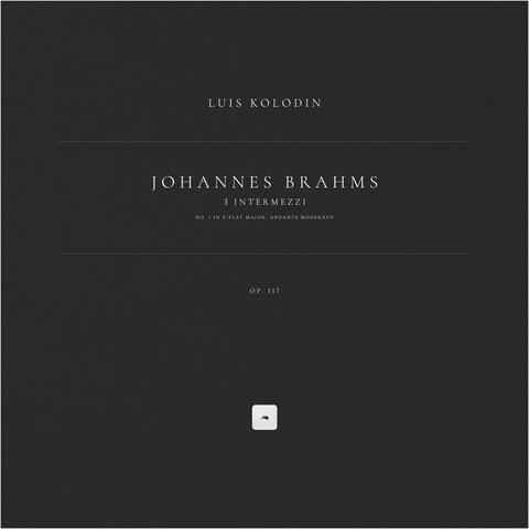 3 Intermezzi, Op. 117: No. 1 in E-Flat Major. Andante moderato