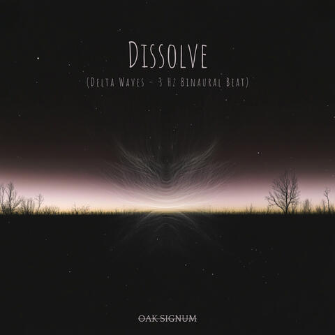 Dissolve (Delta Waves – 3 Hz Binaural Beat)