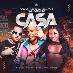 Vou Te Esperar Na Minha Casa