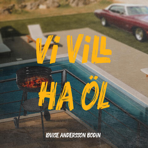 VI VILL HA ÖL