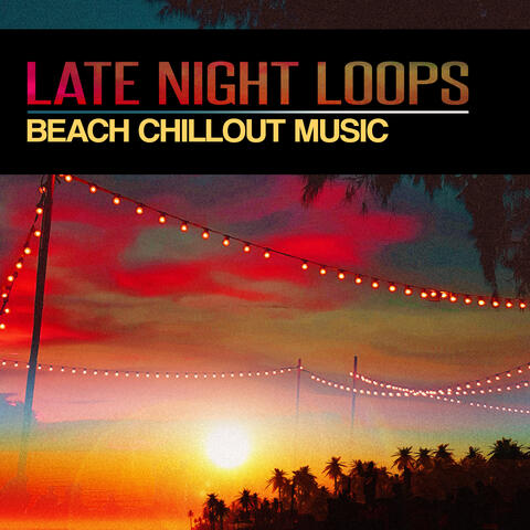 Late Night Loops