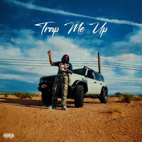 Trap Me Up (Affirmations remix)