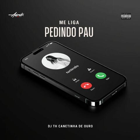 Me Liga Pedindo Pau