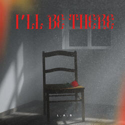 I'LL BE THERE