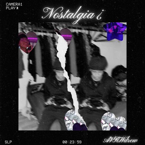 Nostalgia¿