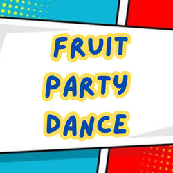 Fruit Party Dance