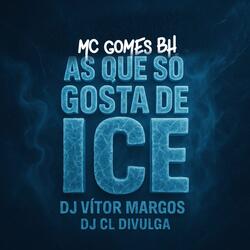 As que só gosta de ice