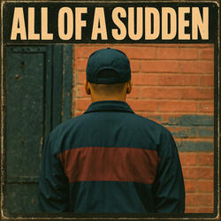 All of a Sudden