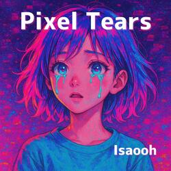 Pixel Tears
