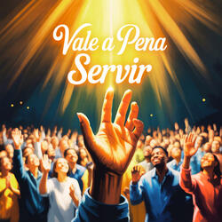 Vale a Pena Servir