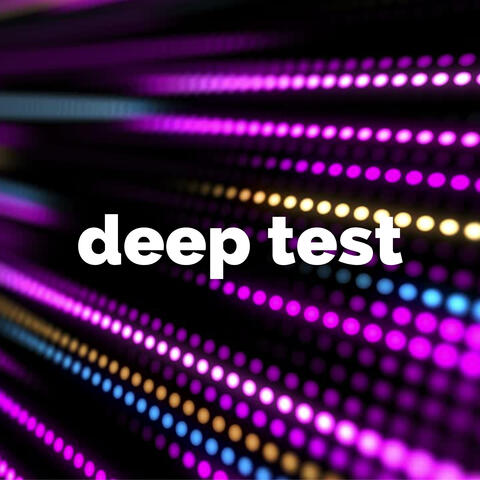 Deep Test