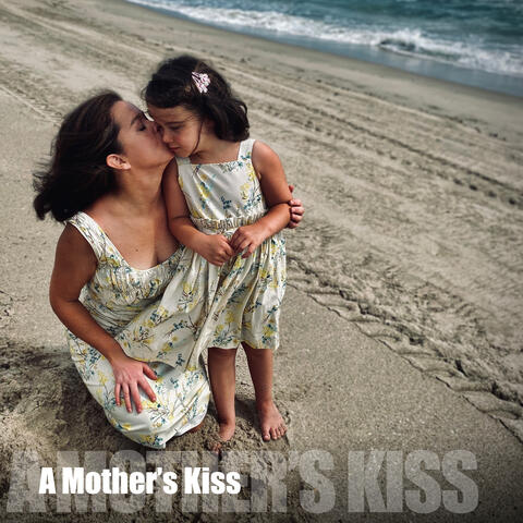 A Mother's Kiss