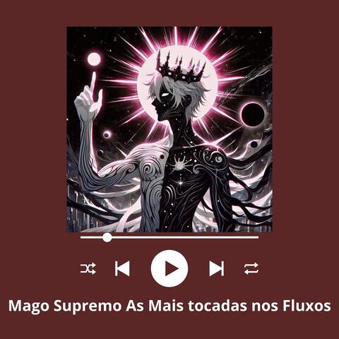 MAGO SUPREMO As Mais Tocadas Nos Fluxos