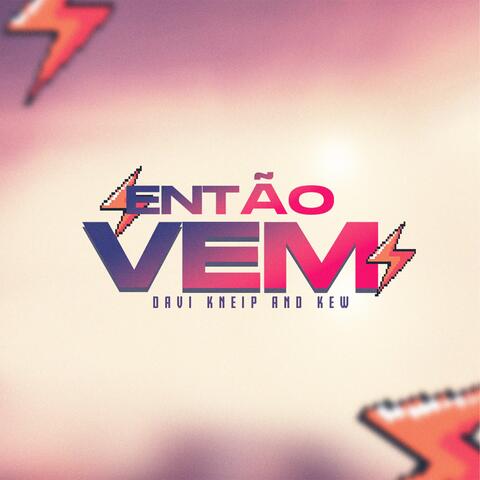 Então Vem