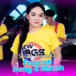 Tresnah Neng E Matah