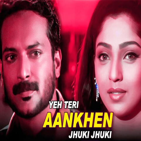 Yeh Teri Aankhen Jhuki Jhuki