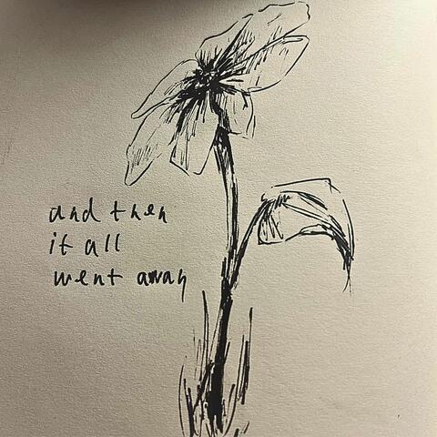 and then it all went away