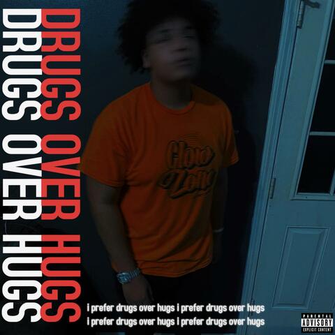 Drugs Over Hugs
