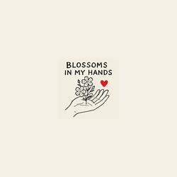 Blossoms in My Hands