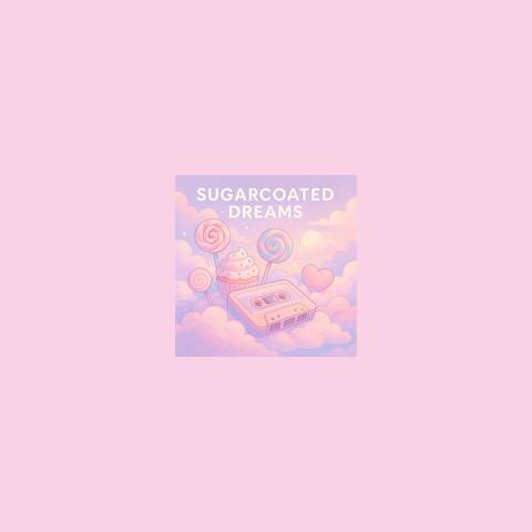 Sugarcoated Dreams