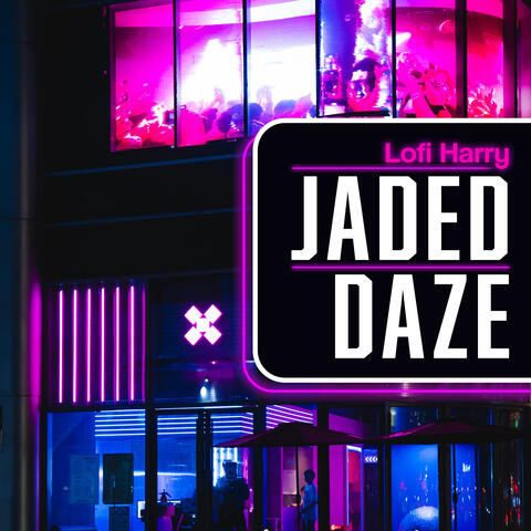 Jaded Daze
